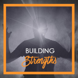 Building Strengths